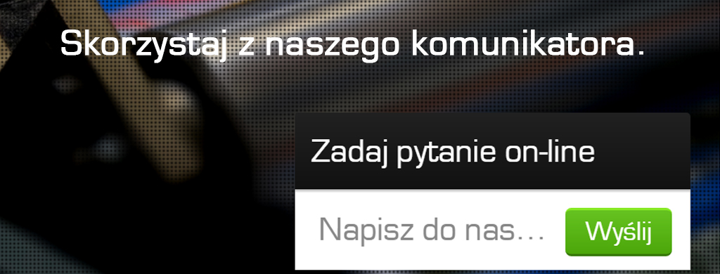 Skorzystaj z naszego komunikatora.